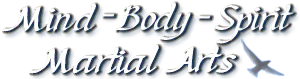 Mind Body Spirit Martial Arts